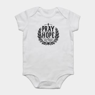 Pray Hope and Don’t Worry Baby Bodysuit
